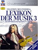 Ullstein Multimedia Lexikon der Musik 3. CD- ROM fuer Windows 95/98 un d MacOS