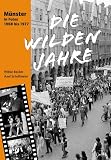 Die wilden Jahre: M�nster in Fotos 1968 - 1977 - Wibke Becker