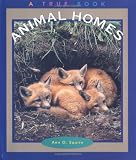 Animal Homes (True Books: Animals)