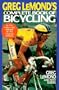 Greg lemond's complete book of bicycling (A Perigee book)