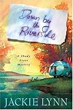 Down by the Riverside: A Shady Grove Book (Shady Grove Mysteries)