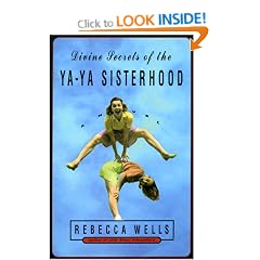 Divine Secrets of the Ya Ya Sisterhood: A Novel