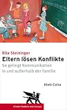 Eltern l�sen Konflikte: So gelingt Kommunikation in und au�erhalb der Familie