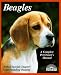 Beagles: Everything About Purchase, Care, Nutrition, Breeding, Behavior, and Training (Complete Pet Owner's Mamual)
