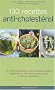 130 recettes anti-cholest�rol