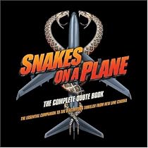 Snakes on a Plane: The Complete Quote Book