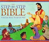 The Step-By-Step Bible: A Panoramic Journey Through God's Word