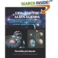 UFOs and the Alien Agenda. The complete book of UFOs, encounters, abductions & aliens bases on earth: The whole story of UFOs, Aliens and Abductees