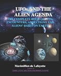 UFOs and the Alien Agenda. The complete book of UFOs, encounters, abductions & aliens bases on earth: The whole story of UFOs, Aliens and Abductees