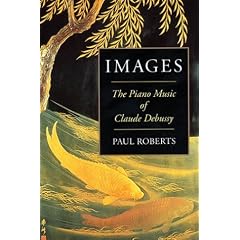 Images: The Piano Music of Claude Debussy