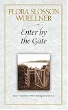 Enter By The Gate: Jesus' 7 Guidelines When Making Hard Choices