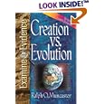 Creation vs. Evolution: What Do the Latest Scientific Discoveries Reveal? (Examine the Evidence�) by  Ralph O. Muncaster
