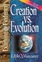 Creation vs. Evolution: What Do the Latest Scientific Discoveries Reveal? (Examine the Evidence�)