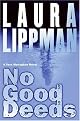 No Good Deeds: A Tess Monaghan Novel (Tess Monaghan Mysteries (Hardcover))