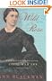 Wild Rose: Rose O'Neale Greenhow, Civil War Spy