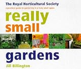 Really small gardens : a practical guide to gardening in a truly small space