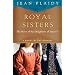 Royal Sisters: The Story of the Daughters of James II