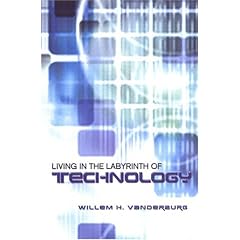 Living in the Labyrinth of Technology
