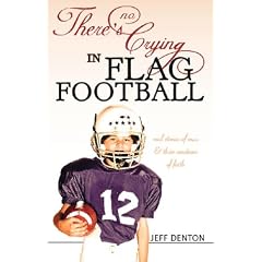 There's No Crying in Flag Football: Real Stories of Men & Their Emotions of Faith