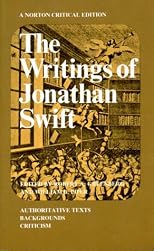 The writings of Jonathan Swift;: Authoritative texts, backgrounds, criticism, (A Norton critical edition)