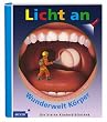 Licht an. Wunderwelt K�rper