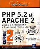 PHP 5.2 et APACHE 2 - Ma�trisez le d�veloppement et le d�ploiement de votre site web interactif [Nouvelle version]