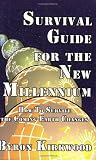 Survival Guide for the New Millennium: How to Survive the Coming Earth Changes