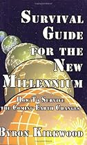 Survival Guide for the New Millennium: How to Survive the Coming Earth Changes Survival Guide for the New Millennium: How to Survive the Coming Earth Changes