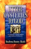 Utter Mysteries to God (Kwabena, Dautey Akufo)