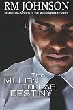 The Million Dollar Destiny (THE MILLION DOLLAR SERIES) (Volume 4)