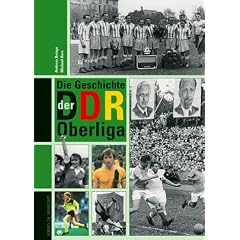 Die Geschichte der DDR-Oberliga. Mit Spielerlexikon