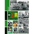 Die Geschichte der DDR-Oberliga. Mit Spielerlexikon