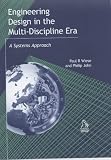Engineering Design in the Multi-Discipline Era: A Systems Approach