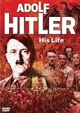 Adolf Hitler: His Life