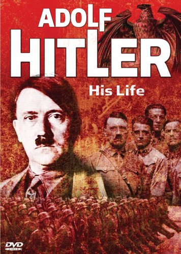Adolf Hitler: His Life