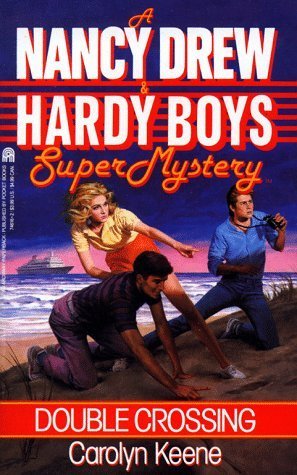 Double Crossing (Nancy Drew & Hardy Boys Super Mystery #1) by Keene, Carolyn(May 1, 1991) Paperback