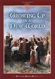 Growing Up in a New World: 1607 To 1775 (Our America)