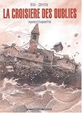 CROISIERE DES OUBLIS (LA) : LGENDES D'AUJOURD'HUI