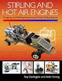 Stirling and Hot Air Engines: An Insight into Building and Designing Experimental Model Stirling Engines