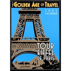 Golden Age of Travel 2003 Calendar: Tour Eiffel De Paris