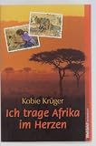 Ich trage Afrika im Herzen - Kobie Kr&uuml;ger