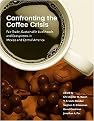 Confronting the Coffee Crisis (Fair Trade, Sustainable Livelihoods and Ecosystems in Mexico and Central America) (Food, Health, and the Environment) (Hardcover)