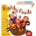 Healthy Foods : An Irreverent Guide to Understanding Nutrition and Feeding Your Family... by  Leanne Ely