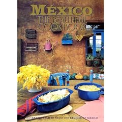 Mexico: The Beautiful Cookbook