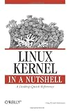 Linux Kernel in a Nutshell: Linux 2.6 Kernel in Detail (In a Nutshell (O'Reilly))