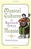 Musical Cultures in Seventeenth-Century Russia (Russian Music Studies)
