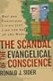 Scandal of the Evangelical Conscience, The: Why Are Christians Living Just Like the Rest of the World?