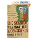 Scandal of the Evangelical Conscience, The: Why Are Christians Living Just Like the Rest of the World?