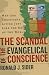 The Scandal of the Evangelical Conscience, Why Are Christians Living Just Like the Rest of the World?