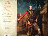 The grand tour and its influence on architecture, artistic taste and patronage : a series of essays derived from a conference held in Edinburgh in conjunction with the Royal Society of Edinburgh in Se
